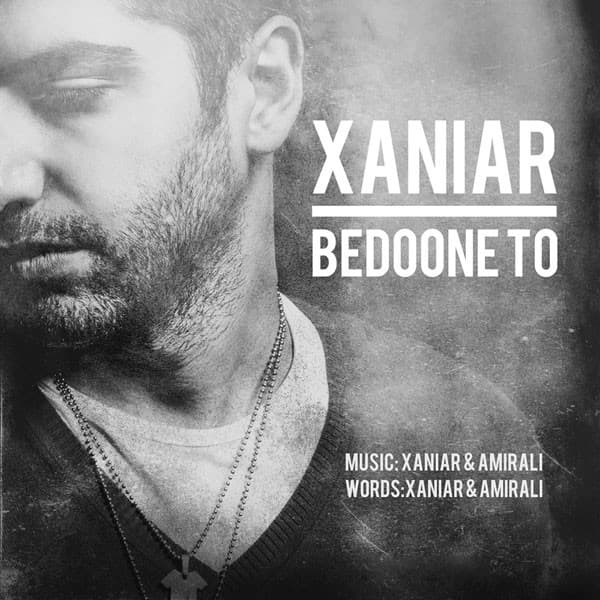 Bedoone To - Xaniar Khosravi