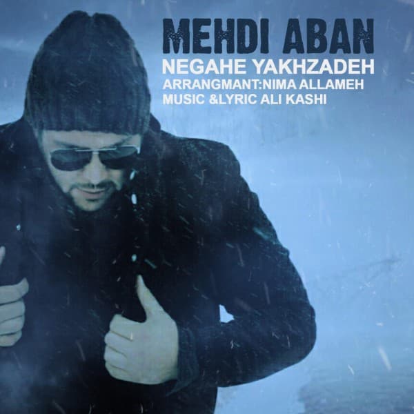 Negahe Yakh Zadeh - Mehdi Aban