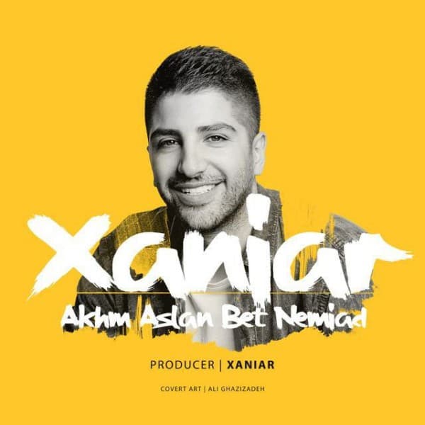 Akhm Aslan Bet Nemiad - Xaniar Khosravi