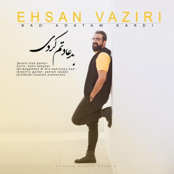 Bad Adat Kardi - Ehsan Vaziri