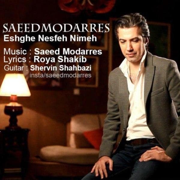 Eshghe Nesfe Nimeh - Saeed Modarres