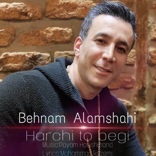 Harchi To Begi - Behnam Alamshahi