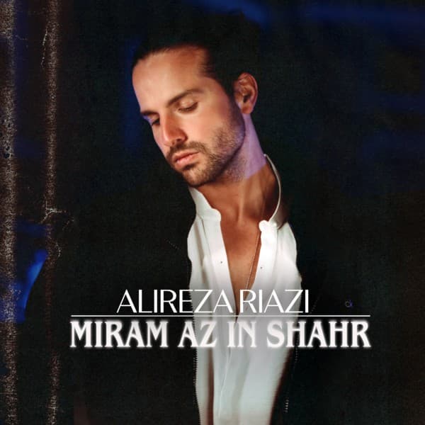 Miram Az In Shahr - Alireza Riazi