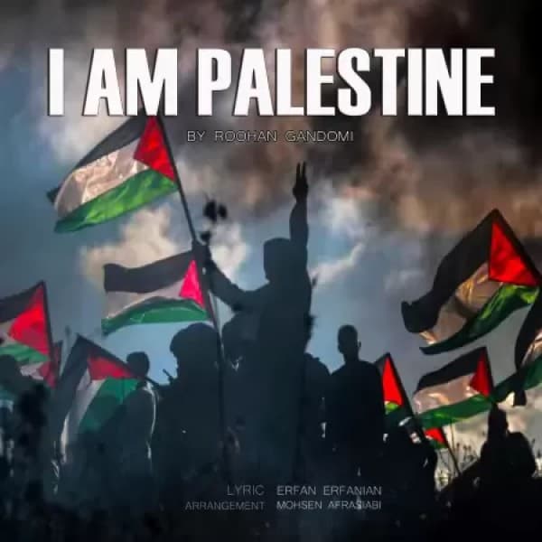 I Am Palestine - Roohan Gandomi