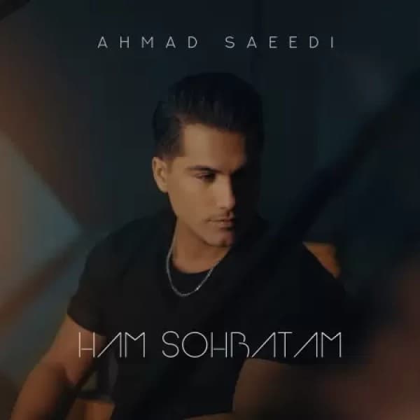 Ham Sohbatam - Ahmad Saeedi