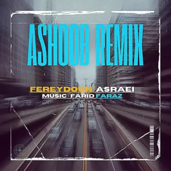 Ashoob (Remix) - Fereydoun Asraei