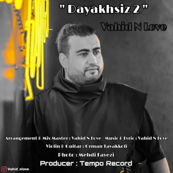 Dayakhsiz 2 - Vahid N Love