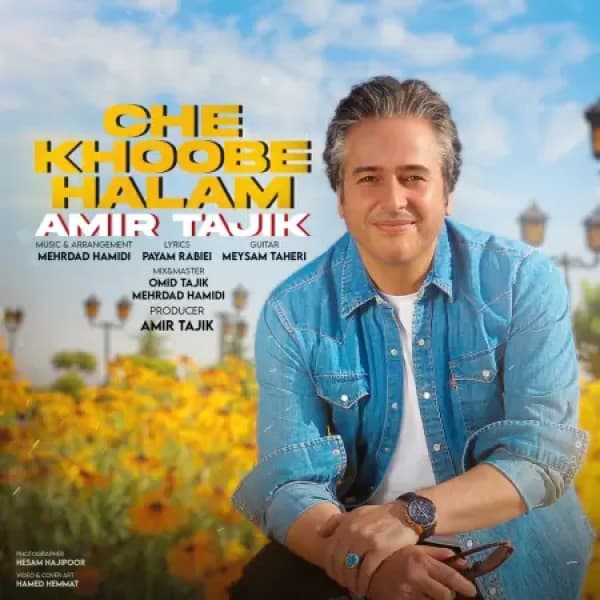 Che Khoobe Halam - Amir Tajik