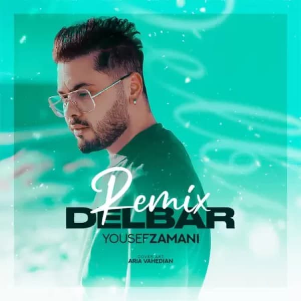 Delbar Remix - Yousef Zamani