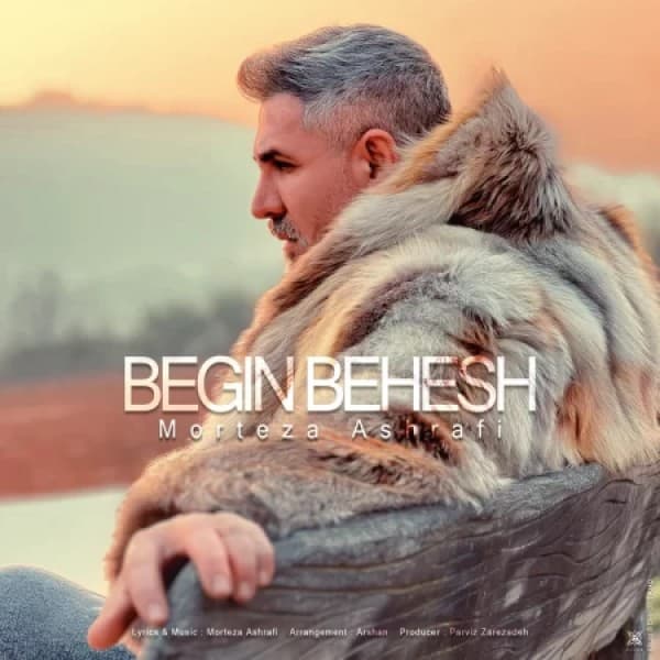 Begin Behesh - Morteza Ashrafi