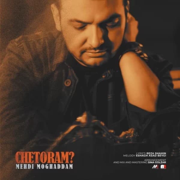 Chetoram - Mehdi Moghaddam